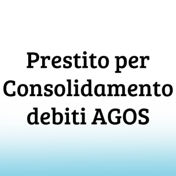 Consolidamento debiti AGOS: caratteristiche, simulazione, opinioni